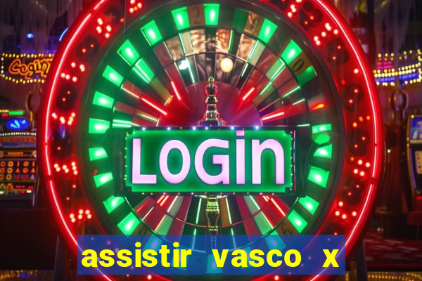 assistir vasco x cruzeiro ao vivo hd